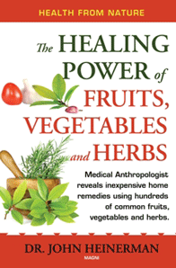 The Healing Power of Fruits, Vegetables and Herbs